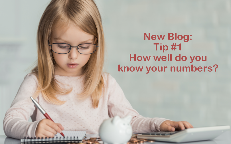Tip #1 – How well do you know your numbers?