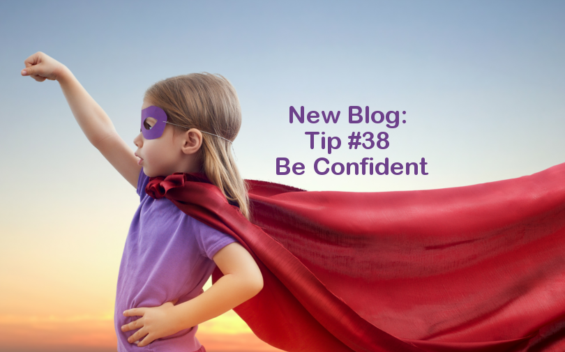 Tip #38 – Be confident