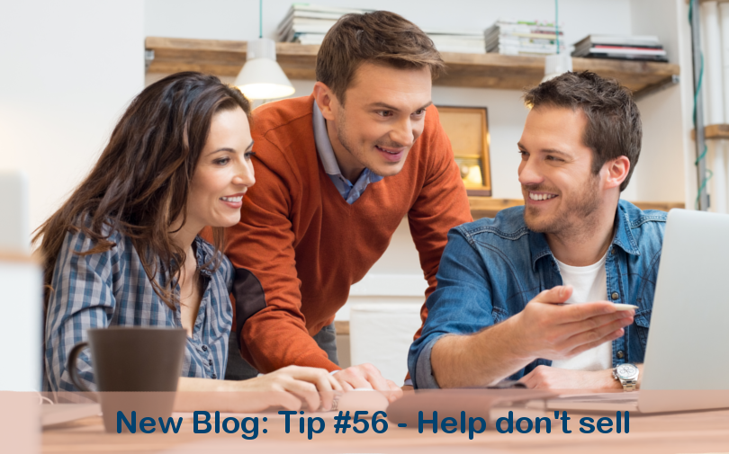 Tip #56 – Help don’t sell