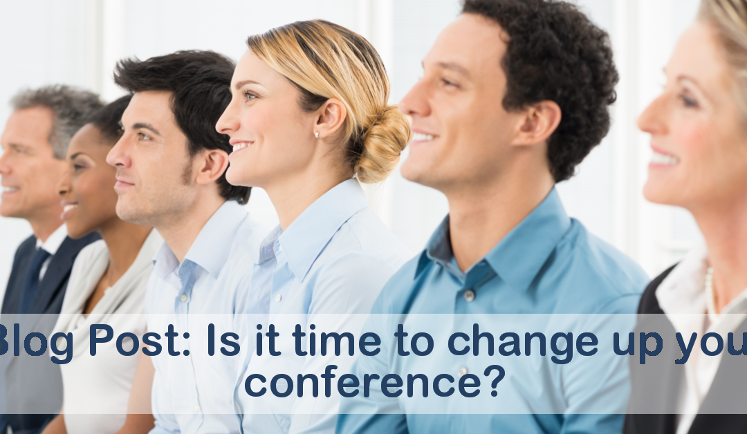 Is it time to change up your conference?
