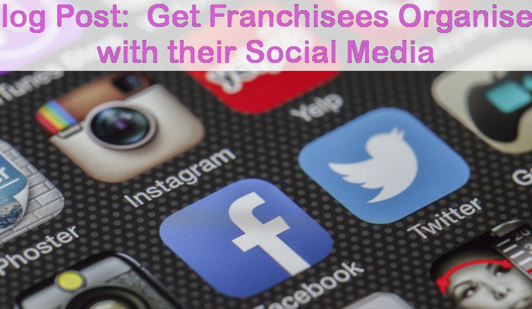 Get Franchisees Organised with their Social Media