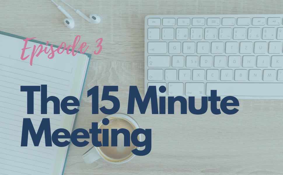 3.  The 15 Minute Meeting