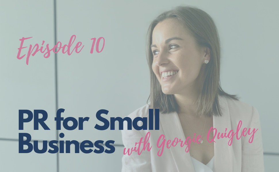 10.  PR for Small Business with Georgie Quigley