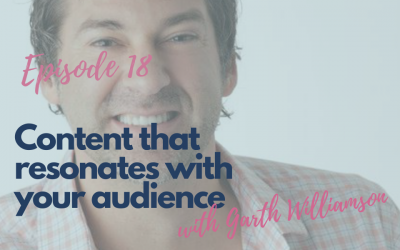 18.  Content that Resonates with your Audience with Garth Williamson