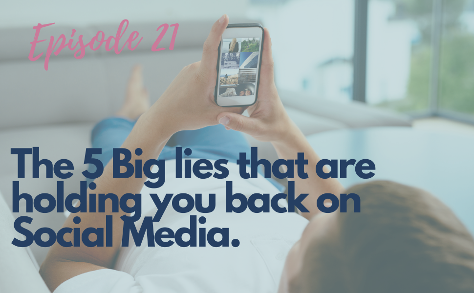 21.  The 5 Big Lies that are holding you back on Social Media