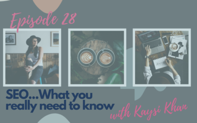 28. SEO… What you really need to know with Kaysi Khan