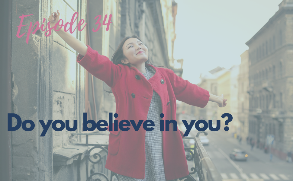 34. Do you believe in you?