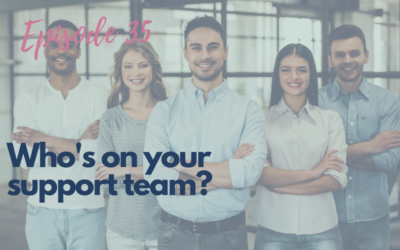 35. Who’s on your support team?