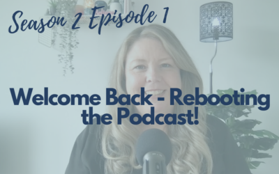 Welcome Back – Rebooting the Podcast (S2 E1)