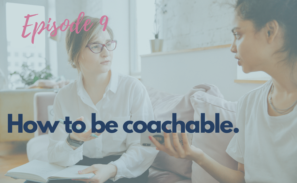 9.  How to be Coachable