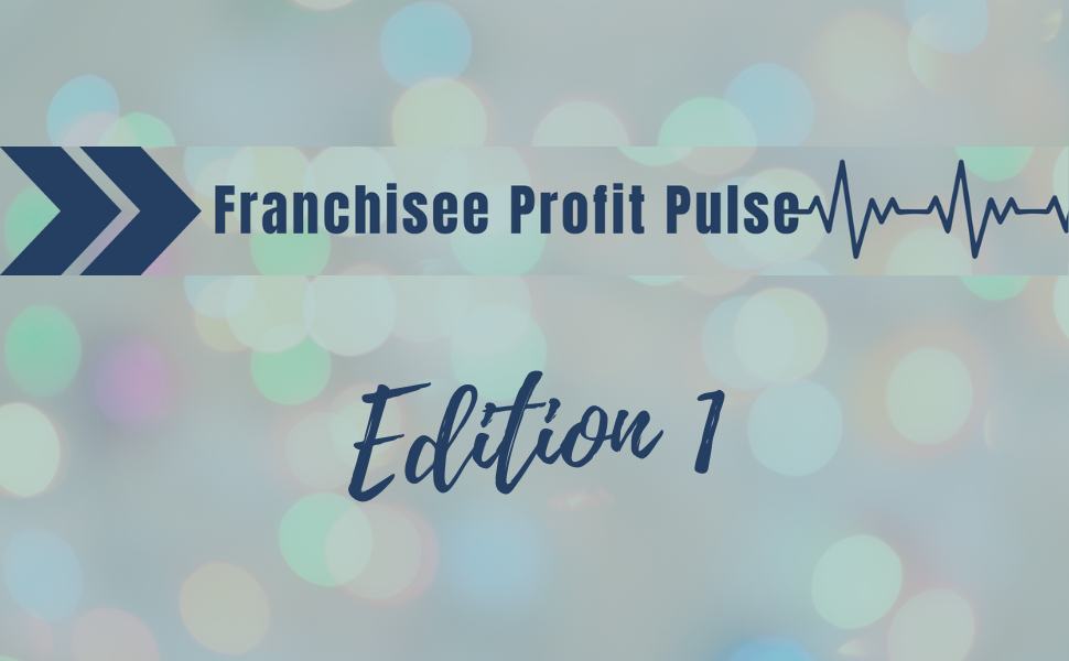 Franchisee Profit Pulse – Edition 1